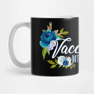 Vaccinated But I Don't Trust Y'all Blue Florals Design Mug